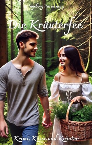 Die Kräuterfee: Krimi, Küsse und Kräuter von Rediroma-Verlag