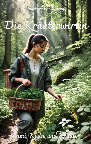 Die Kräuterwirtin: Krimi, Küsse und Kräuter von Rediroma-Verlag