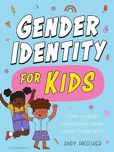 Gender Identity for Kids: Find Yourself, Understand Others and Respect Everybody von Wren & Rook