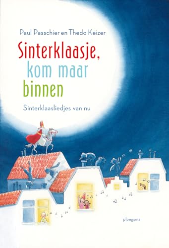 Sinterklaasje, kom maar binnen: Sinterklaasliedjes van nu