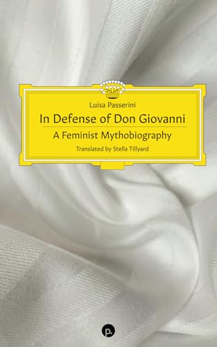 In Defense of Don Giovanni: A Feminist Mythobiography