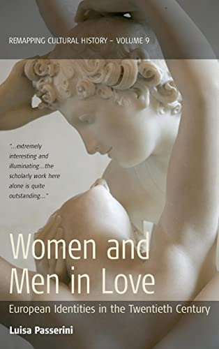 Women and Men in Love: European Identities in the Twentieth Century (Remapping Cultural History, Band 9) von Berghahn Books