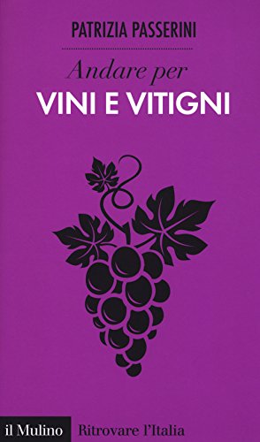 Andare per vini e vitigni (Ritrovare l'Italia)