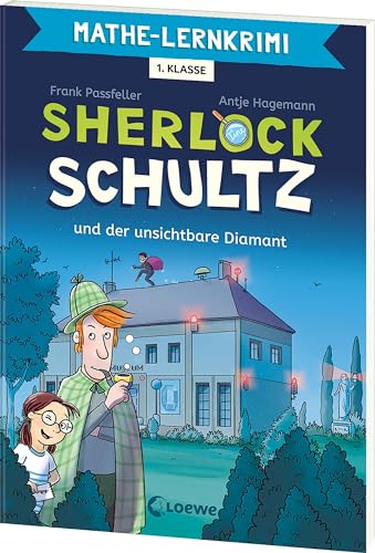 Mathe-Lernkrimi - Sherlock Schultz und der unsichtbare Diamant: Komm mit auf Spurensuche - Mathe-Lernkrimi zum Trainieren des Wissens aus der 1. Klasse (Loewe Lernkrimis) von LOEWE