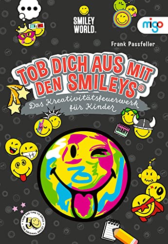 Tob dich aus mit den Smileys®: Das Kreativitätsfeuerwerk für Kinder