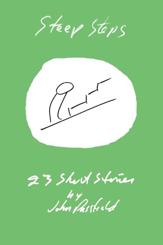 Steep Steps: 23 Short Stories (The Fiction of John Passfield) von Rock's Mills Press