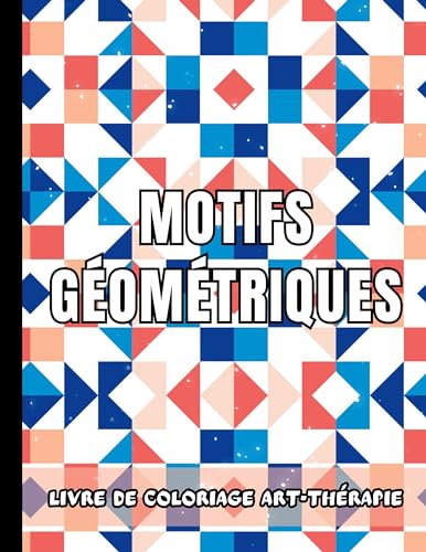 Motifs Géométriques: Livre de coloriage art-thérapie von BoD – Books on Demand – Frankreich