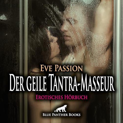 Der geile Tantra-Masseur | Erotik Audio Story | Erotisches Hörbuch Audio CD: eine neue heiße Massage-Technik
