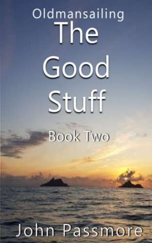 The Good Stuff: Book Two (Oldmansailing)