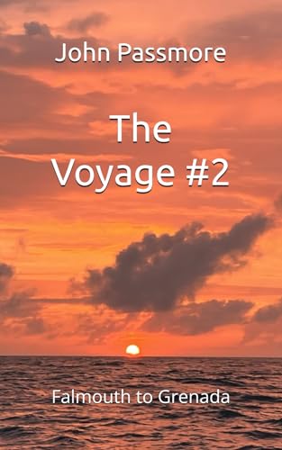 The Voyage #2: Falmouth to Grenada (Oldmansailing) von Independently published