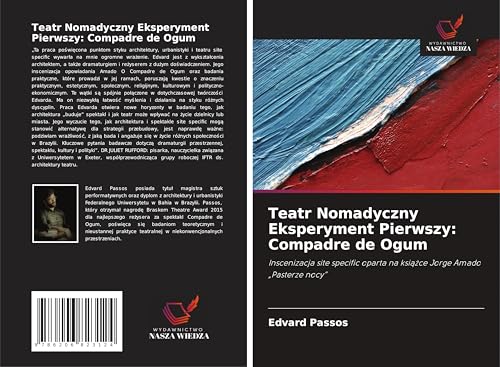 Teatr Nomadyczny Eksperyment Pierwszy: Compadre de Ogum: Inscenizacja site specific oparta na ksi¿¿ce Jorge Amado "Pasterze nocy" von Wydawnictwo Nasza Wiedza