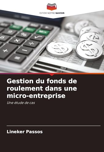 Gestion du fonds de roulement dans une micro-entreprise: Une étude de cas