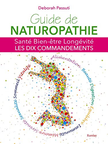 Guide de Naturopathie: Santé, bien-être, longévité : les dix commandements Guide de Naturopathie: Santé, bien-être, longévité : les dix commandements von RAMSAY