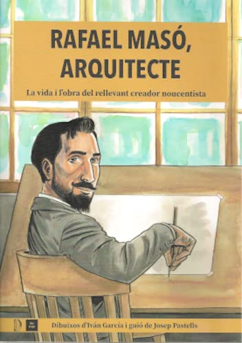 Rafael Masó, arquitecte: (La vida i l'obra del rellevant creador noucentista) (COMIC, Band 1) von LLIBRES DEL SEGLE