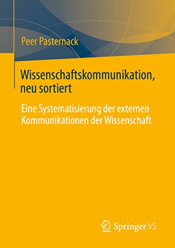 Wissenschaftskommunikation, neu sortiert: Eine Systematisierung der externen Kommunikationen der Wissenschaft von Springer VS