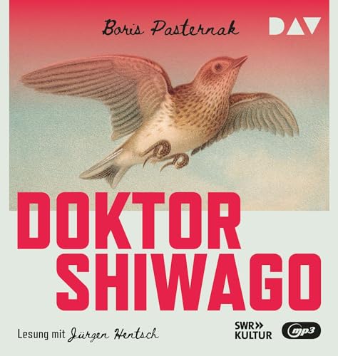 Doktor Shiwago: Lesung mit Jürgen Hentsch (2 mp3-CDs) von Der Audio Verlag