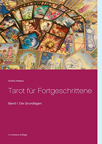 Tarot für Fortgeschrittene: Band 1: Die Grundlagen