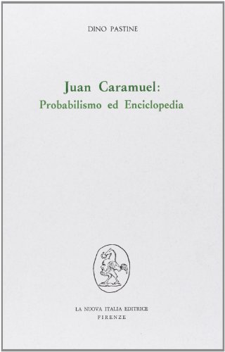 Juan Caramuel. Probabilismo ed Enciclopedia (Filosofia e scienza - Studi, Band 5) von Franco Angeli