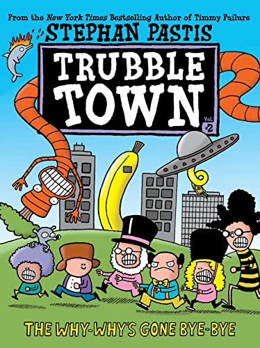 The Why-Why's Gone Bye-Bye (Volume 2) (Trubble Town)