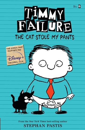 Timmy Failure: The Cat Stole My Pants (Timmy Failure, 6, Band 6)