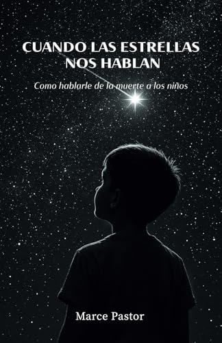 Cuando las estrellas nos hablan: Explicando la muerte a los niños von Barker Publishing LLC