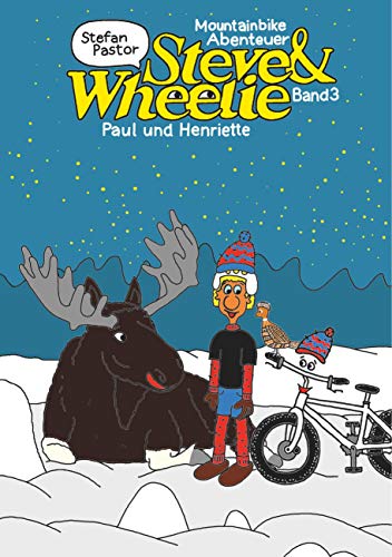 Steve & Wheelie - Mountainbike Abenteuer: Paul und Henriette