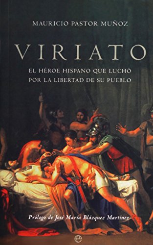 Viriato : el héroe hispano que luchó por la libertad de su pueblo (Bolsillo)