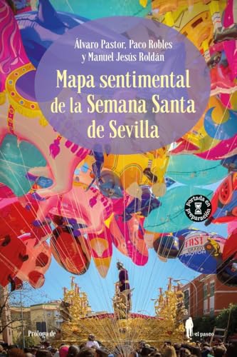 Mapa sentimental de la Semana Santa de Sevilla (Memoria) von El Paseo Editorial