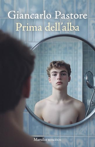 Prima dell'alba (Romanzi e racconti) von Marsilio