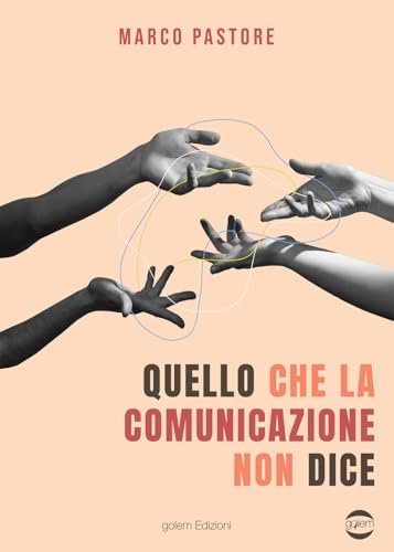 Quello che la comunicazione non dice (Uomo) von Golem Edizioni