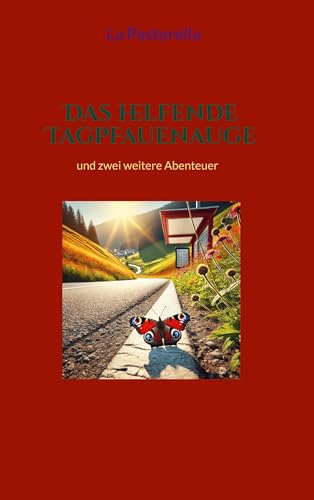 Das helfende Tagpfauenauge: und zwei weitere Abenteuer von BoD – Books on Demand