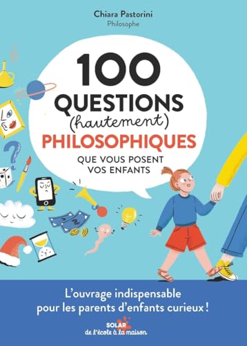 100 questions (hautement) philosophiques que vous posent vos enfants von SOLAR