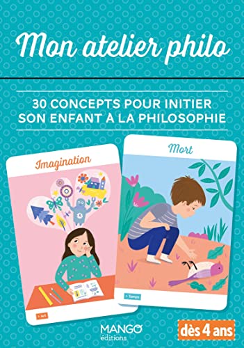 Mon atelier philo: 30 concepts pour initier son enfant à la philosophie