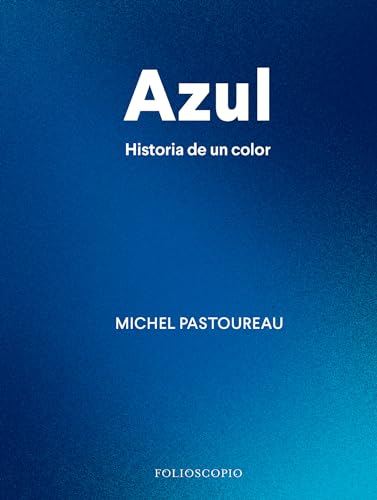 Azul. Historia de un color