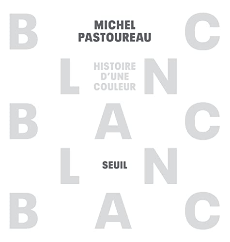 Blanc: Histoire d'une couleur