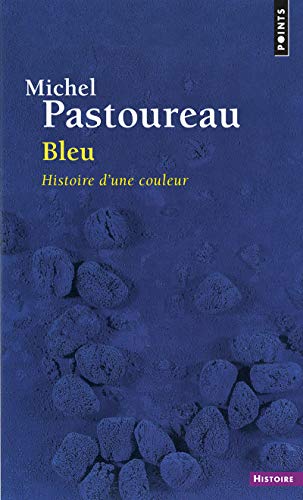 Bleu. Histoire D'Une Couleur (Points histoire) von Points