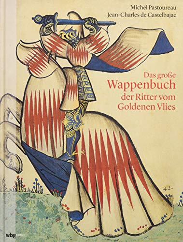 Das große Wappenbuch der Ritter vom Goldenen Vlies Das große Wappenbuch der Ritter vom Goldenen Vlies