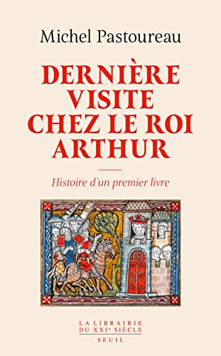 Dernière Visite chez le roi Arthur: Histoire d'un premier livre