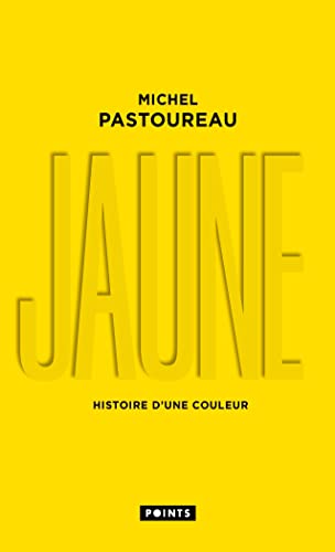 Jaune: Histoire d'une couleur