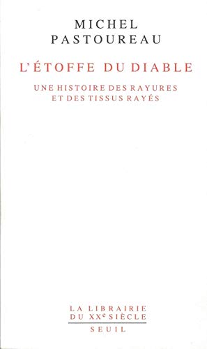 L'Etoffe du diable. Une histoire des rayures et des tissus rayés L'Etoffe du diable. Une histoire des rayures et des tissus rayés