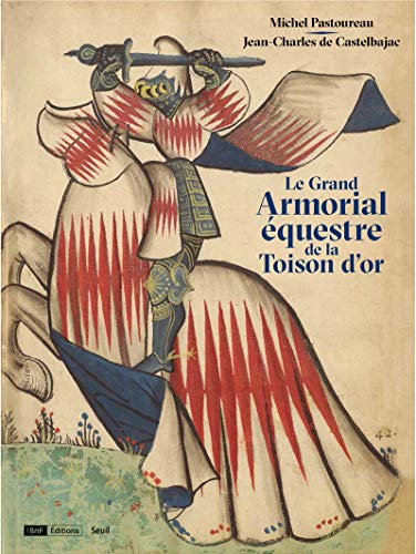 Le Grand Armorial équestre de la Toison d'or Le Grand Armorial équestre de la Toison d'or