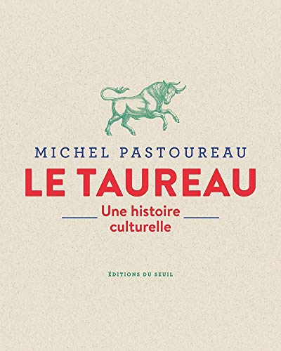 Le Taureau: Une histoire culturelle von Seuil