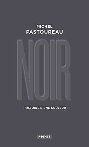 Noir: Histoire d'une couleur