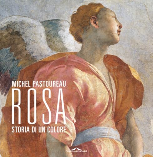 Rosa. Storia di un colore (Fuori collana) von Ponte alle Grazie