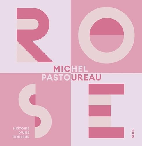 Rose: Histoire d'une couleur Rose: Histoire d'une couleur von SEUIL