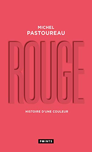 Rouge: Histoire d'une couleur