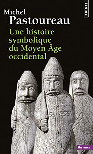 Une Histoire Symbolique Du Moyen GE Occidental Une Histoire Symbolique Du Moyen GE Occidental