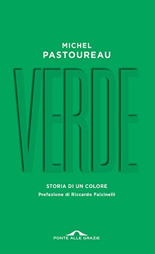 Verde. Storia di un colore (Fuori collana)