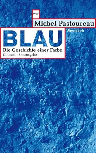 Blau - Die Geschichte einer Farbe (Wagenbachs andere Taschenbücher)