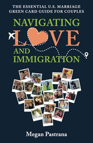 Navigating Love and Immigration: The Essential U.S. Marriage Green Card Guide for Couples Navigating Love and Immigration: The Essential U.S. Marriage Green Card Guide for Couples von Transcendent Publishing